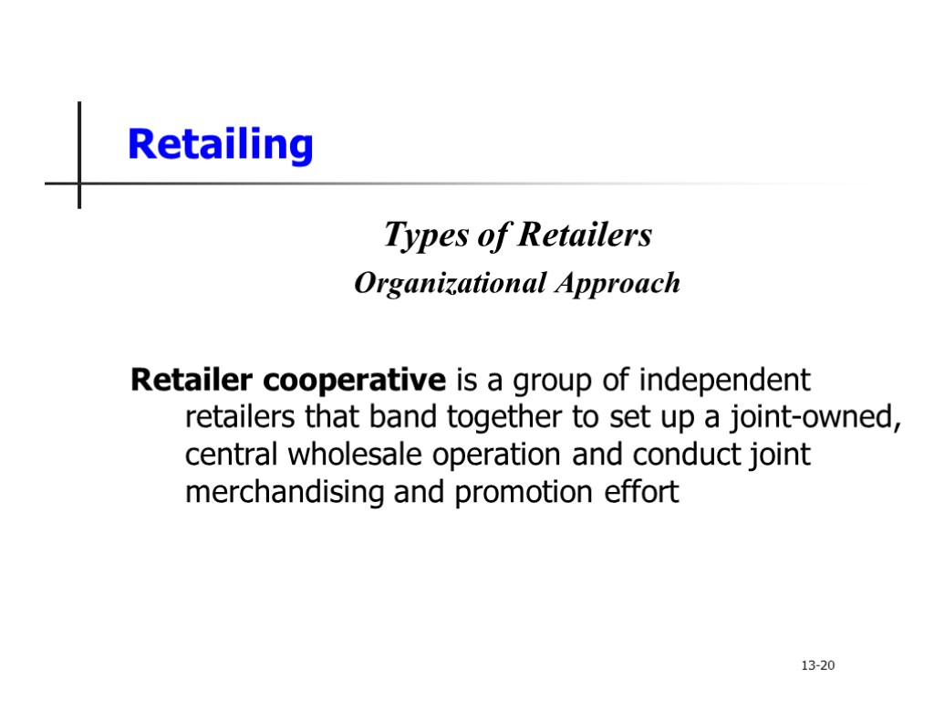 Retailing and Wholesaling 13 Principles of Marketing. Retailing